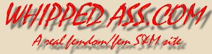 [Join NOW Whippedass.com]
